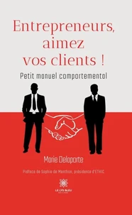 Entrepreneurs, aimez vos clients !