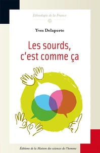 Les sourds, c'est comme ça ! Ethnologie de la surdité-mutité