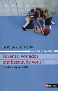 Parents, vos ados ont besoin de vous !