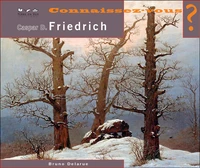 Connaissez-vous Caspar David Friedrich ?