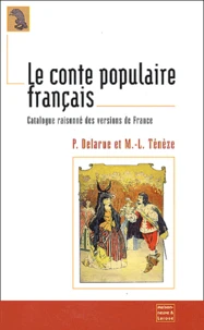 Le Conte Populaire Francais. Catalogue Raisonne Des Versions De France, Edition En Un Seul Volume Reprenant Les Quatre Tommes Publies Entre 1976 Et 1985