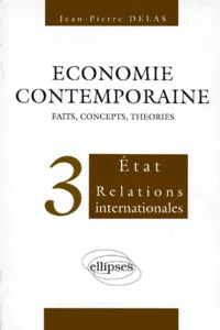 Economie Contemporaine. Volume 3, Etat, Relations Internationales