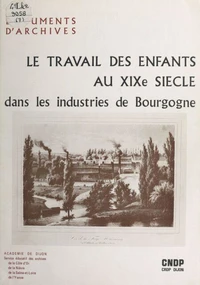Le travail des enfants au XIXe siècle dans les industries de Bourgogne