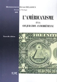 L'américanisme et la conjuration antichrétienne