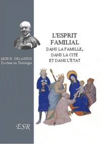 L'esprit familial, dans la maison, dans la cité et dans l'Etat