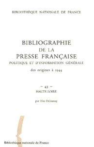 Bibliographie de la presse française politique et d'information générale des origines à 1944