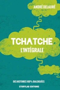 Tchatche : L'intégrale