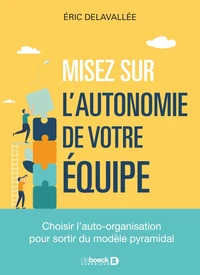 Misez sur l’autonomie de vos équipes !