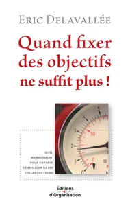 Quand fixer des objectifs ne suffit plus !