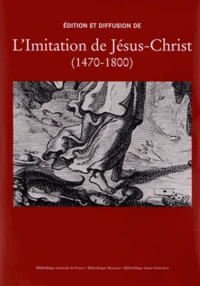 Edition et diffusion de l'Imitation de Jésus-Christ (1470-1800)