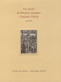 Un succès de librairie européen, l'Imitatio Christi (1470-1850)