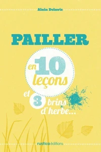 Pailler en 10 leçons et 3 brins d'herbe...