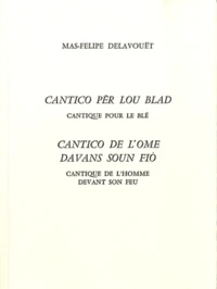 Cantico pèr lou blad ; Cantico de l'ome davans soun fio