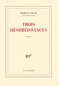 Trois désobéissances