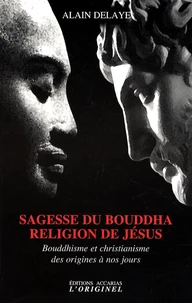 Sagesse du Bouddha, religion de Jésus