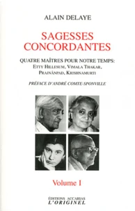 Sagesses concordantes - Quatre maîtres pour notre temps : Etty Hillesum, Vimala Thakar, Svâmi Prajnânpad, Krishnamurti