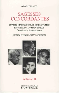 Sagesses concordantes - Quatre maîtres pour notre temps : Etty Hillesum, Vimala Thakar, Svâmi Prajnânpad, Krishnamurti