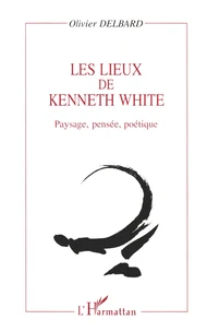 Les lieux de Kenneth White