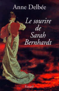Le Sourire De Sarah Bernhardt