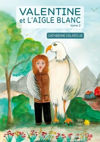 Valentine et l'aigle blanc Tome 2