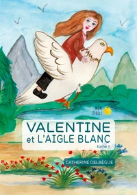 Valentine et l'aigle blanc