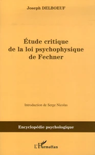 Etude critique de la loi psychophysique de Fechner