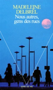 Nous Autres, Gens Des Rues. Textes Missionnaires