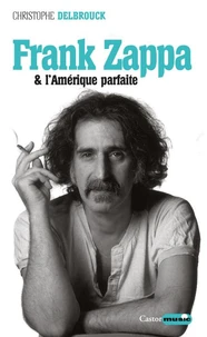 Frank Zappa & l'Amérique parfaite