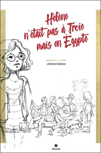 Hélène n'était pas à Troie mais en Egypte