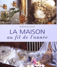 La Maison Au Fil De L'Annee