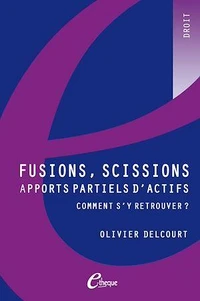 Fusions, scissions, apports partiels d'actifs : comment s'y retrouver ?
