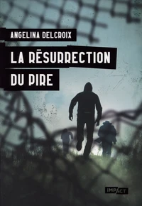 La résurrection du pire