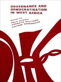 Dele Olowu et Adebayo Williams - Governance and democratisation in West Africa.