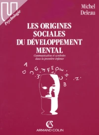 Les Origines Sociales Du Developpement Mental. Communication Et Symboles De La Premiere Enfance
