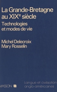  Delecroix - La Grande-Bretagne au XIXe siècle - Technologies et modes de vie.