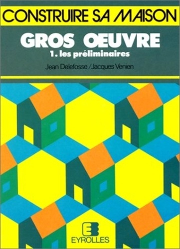  Delefosse - Gros Oeuvre  1 - Les Preliminaires.