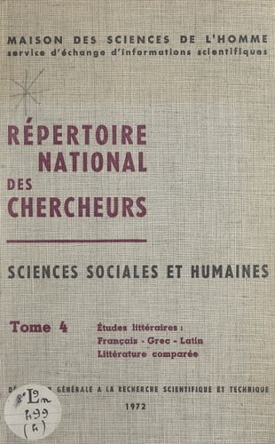 Répertoire national des chercheurs, sciences sociales et humaines (4). Études littéraires français, grec, latin, littérature comparée