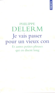 Je vais passer pour un vieux con