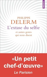 L'extase du selfie et autres gestes qui nous disent