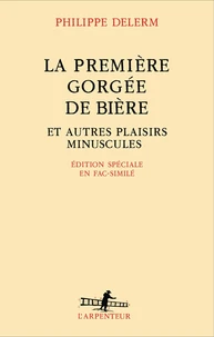 La première gorgée de bière et autres plaisirs minuscules