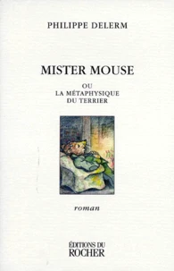 Mister Mouse ou La métaphysique du terrier