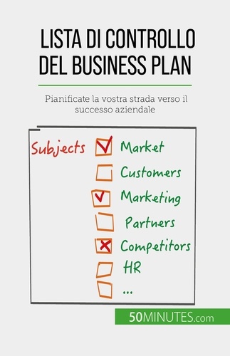 Lista di controllo del business plan. Pianificate la vostra strada verso il successo aziendale