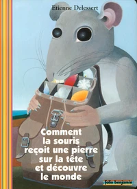 Comment la souris reçoit une pierre sur la tête et découvre le monde