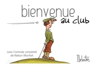 Bienvenue au club
