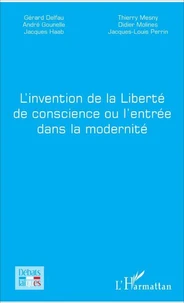 L'invention de la Liberté de conscience ou l'entrée dans la modernité