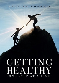  Delfina Correia - Getting Healthy - One Step at a Time.