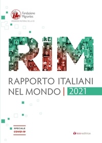 Delfina Licata et  Aa.vv. - Rapporto Italiani nel Mondo 2021 - Speciale Covid-19.