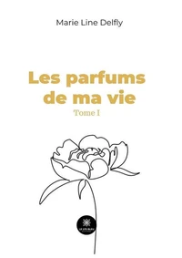 Les parfums de ma vie Tome 1