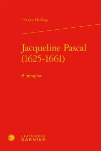 Jacqueline Pascal (1625-1661)