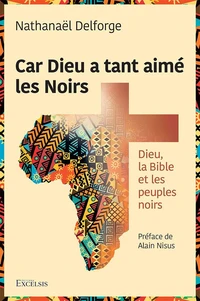 Car Dieu a tant aimé les Noirs